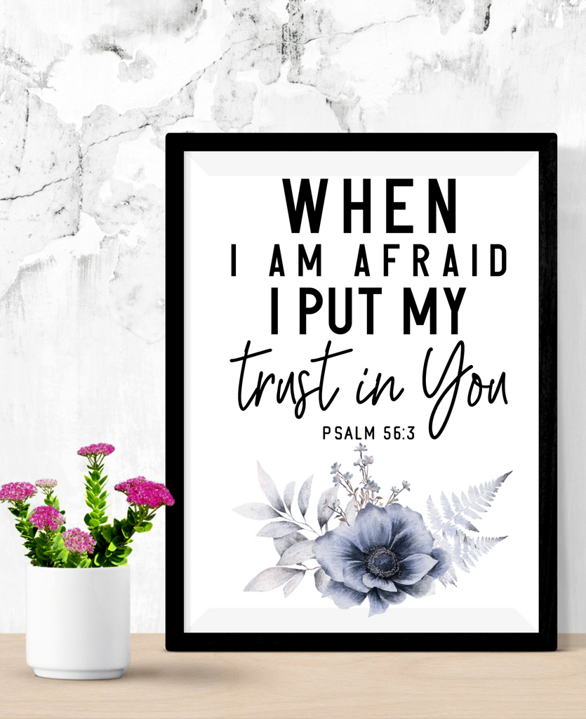 When I am Afraid I put my Trust in You Quote - Digital Download - Faith