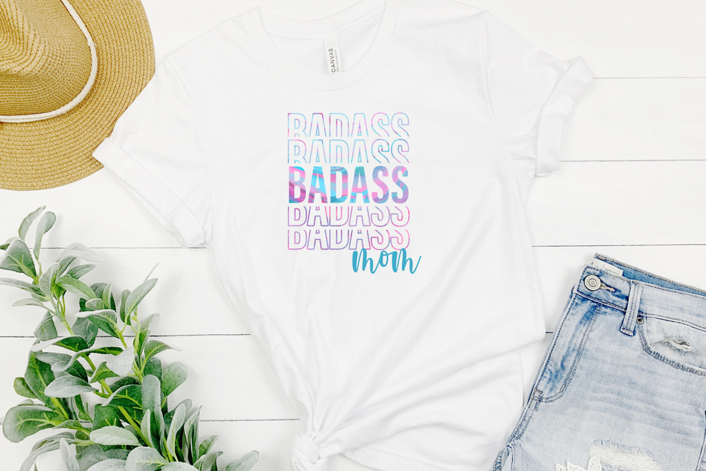 BadAss Mom T- Shirt Transfer